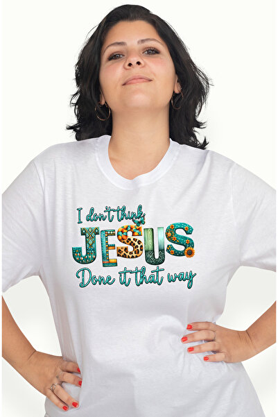 StoryGift Romania Tricou Femei cu mesajul "I don't think Jesus done it that w...
