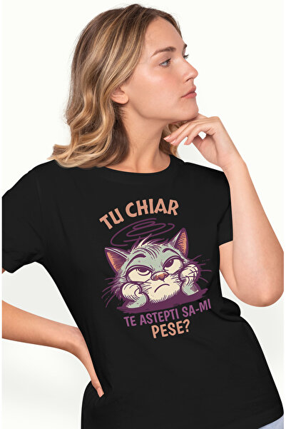 StoryGift Romania Tricou Femei PIsica plictisita si nepasatoare text TU CHIAR...