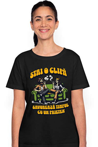 StoryGift Romania Tricou Femei Stai o clipa, savureaza timpul cu un prieten c...