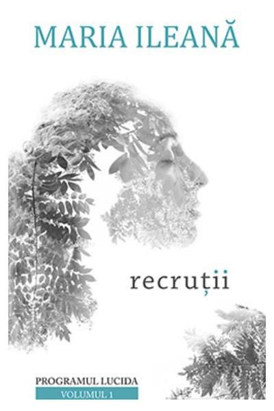 Editura Tritonic Programul Lucida vol. 1 - Recrutii, Maria Ileana