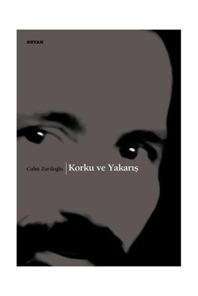 Beyan Yayınları Korku ve Yakarış / Beyan Yayınları / Cahit Zarifoğlu