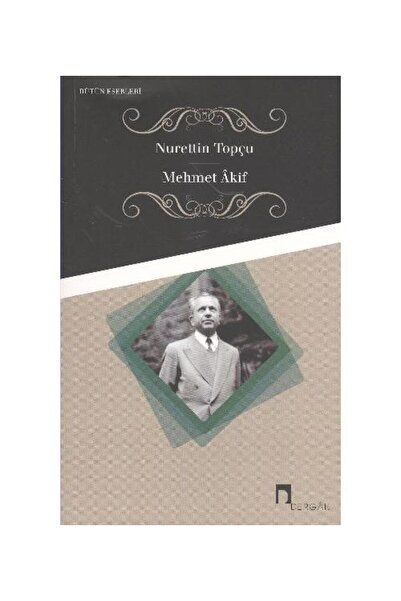 Dergah Yayınları Mehmet Akif / Dergah Yayınları / Nurettin Topçu