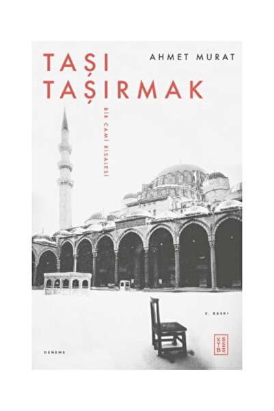 Ketebe Yayınları Taşı Taşırmak / Ketebe Yayınları / Ahmet Murat