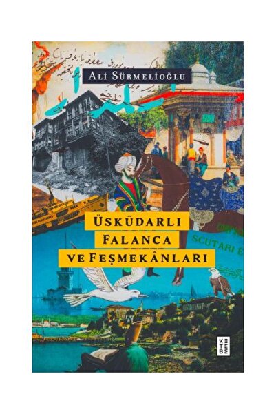 Timaş Yayınları Üsküdarlı Falanca ve Feşmekânları / Ketebe Yayınları / Ali Sü...