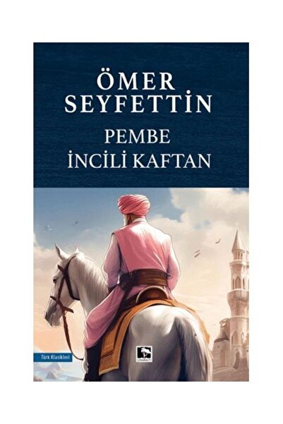 Çınaraltı Yayınları Pembe İncili Kaftan / / Ömer Seyfettin