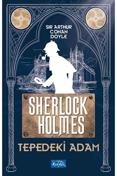 Parıltı Yayınları Tepedeki Adam Sherlock Holmes / Parıltı Yayınları / Sir Art...
