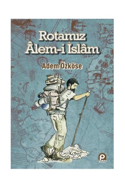 Genel Markalar Rotamız Alem i İslam / / Adem Özköse