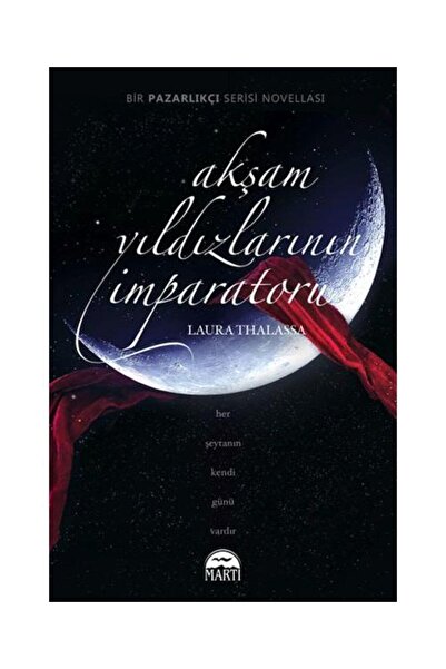 Martı Yayınları Akşam Yıldızlarının Imparatoru (CİLTLİ) / / Laura Thalassa