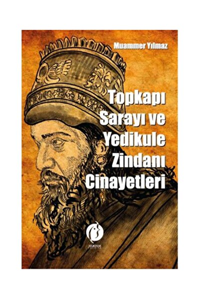 Herdem Kitap Topkapi Sarayi Ve Yedikule Zindani Cinayetleri / / Muammer Yılmaz