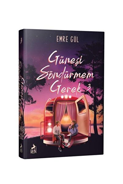 Ren Kitap Güneşi Söndürmem Gerek 3 (Ciltli) / / Emre Gül