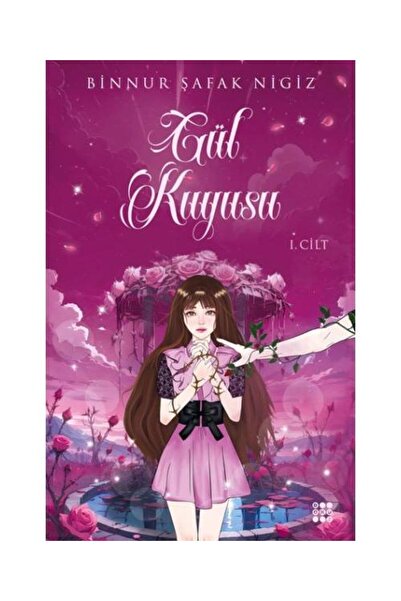 dokuzyayinlari Gül Kuyusu 1 / Dokuz Yayınları / Binnur Şafak Nigiz