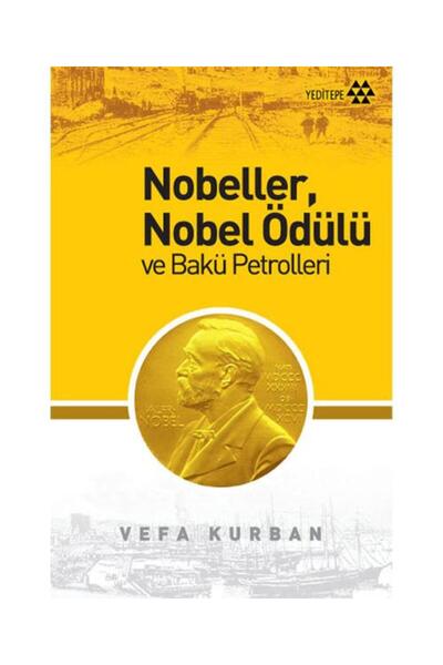 Yeditepe Yayınevi Nobeller, Nobel Ödülü ve Bakü Petrolleri / Yeditepe Yayınev...