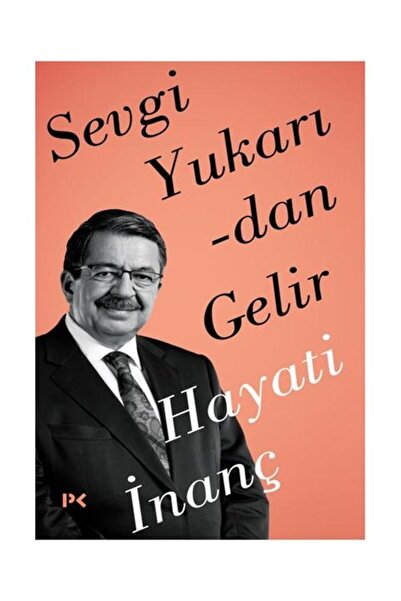 Genel Markalar Sevgi Yukarıdan Gelir / Profil Kitap / Hayati İnanç