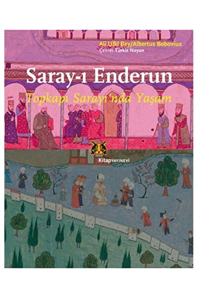 Kitap Yayınevi Saray ı Enderun Topkapı Sarayı'nda Yaşam / Kitap Yayınevi / Ali Ufki Bey