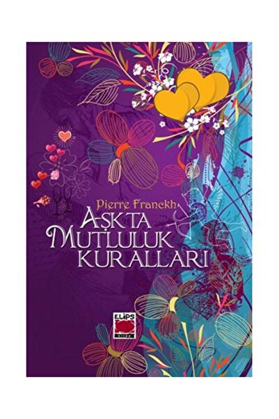 Elips Kitap Aşkta Mutluluk Kuralları (Karton Kapak) / / Pierre Franckh