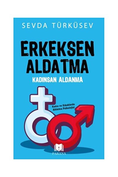 Parana Yayınları Erkeksen Aldatma Kadınsan Aldanma / Parana Yayınları / Sevda...