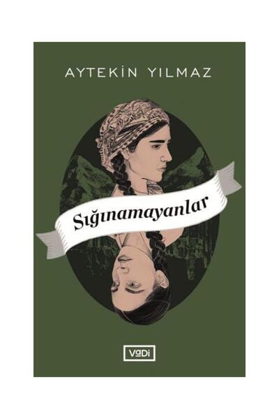 Vadi Yayınları Sığınamayanlar / / Aytekin Yılmaz