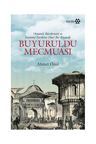 Yeditepe Yayınevi Buyuruldu Mecmuası Osmanlı Bürokrasisi ve İstanbul Tarihine...