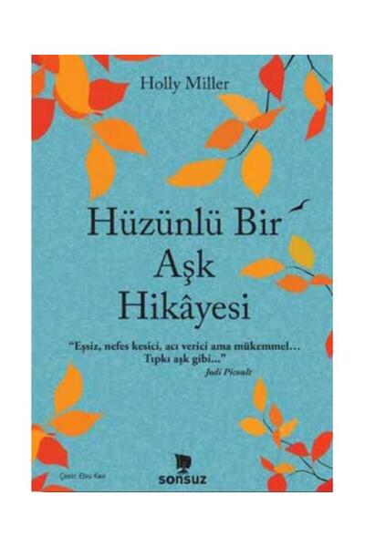 Generic Brand Hüzünlü Bir Aşk Hikâyesi / Sonsuz Kitap Yayınları / Holly Miller