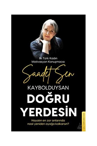Destek Yayınları Kaybolduysan Doğru Yerdesin / Destek Yayınları / Saadet Şen