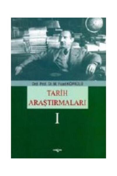 Tarih Araştırmaları 1 / Akçağ Yayınları / Mehmed Fuad Köprülü