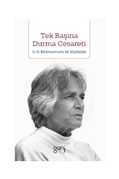 Genel Markalar Tek Başına Durma Cesareti / Ganj Kitap / U. G. Krishnamurti