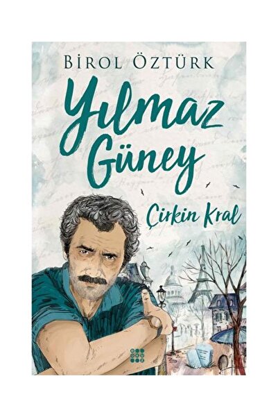 dokuzyayinlari Çirkin Kral Yılmaz Güney / Dokuz Yayınları / Birol Öztürk