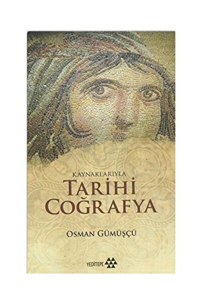 Yeditepe Yayınevi Kaynaklarıyla Tarihi Coğrafya / / Osman Gümüşçü