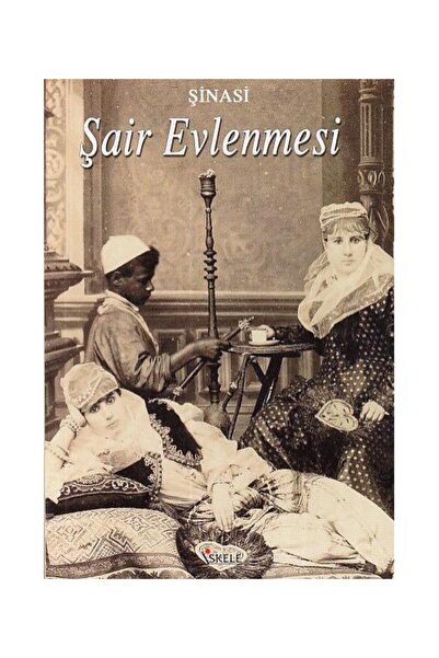 Genel Markalar Şair Evlenmesi / İskele Yayıncılık / Şinasi