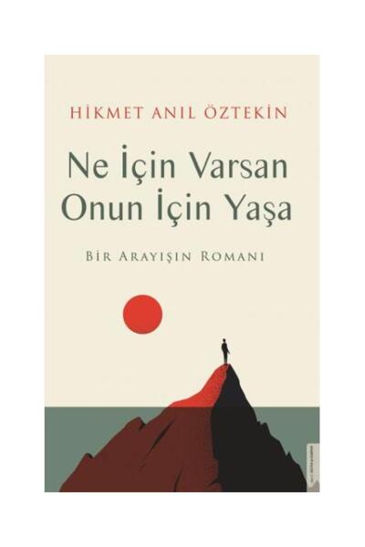 Destek Yayınları Ne Için Varsan Onun Için Yaşa & Bir Arayışın Romanı