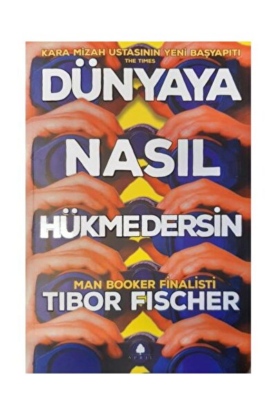 April Yayıncılık Dünyaya Nasıl Hükmedersin / April Yayıncılık / Tibor Fischer