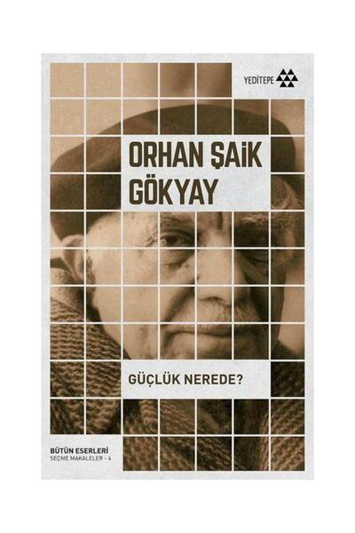Genel Markalar Güçlük Nerede / Yeditepe Yayınevi / Orhan Şaik Gökyay