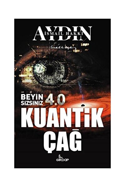 Genel Markalar Beyin Sizsiniz 4.0 Kuantik Çağ / / İsmail Hakkı Aydın