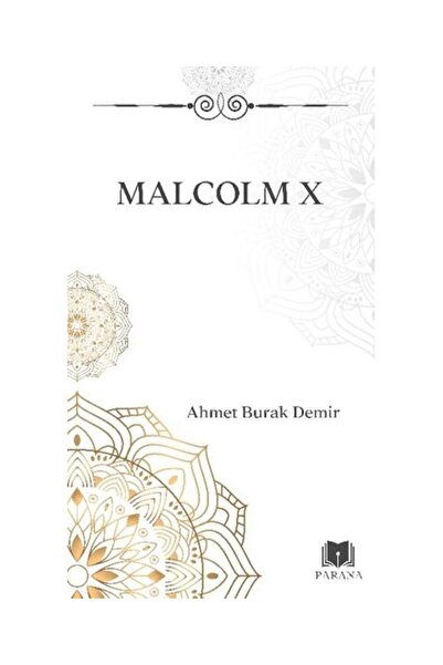 Parana Yayınları Malcolm X / / Ahmet Burak Demir