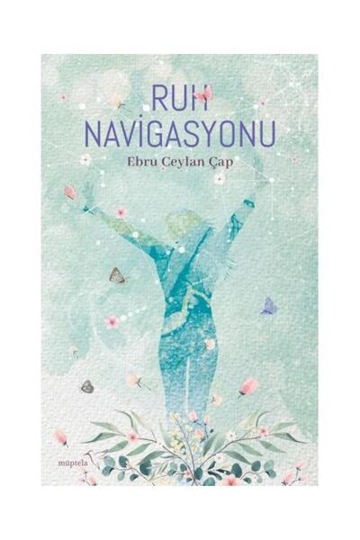 Müptela Yayınları Ruh Navigasyonu / / Ebru Ceylan Çap