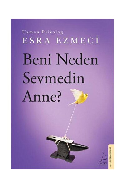 Destek Yayınları Beni Neden Sevmedin Anne? / Destek Yayınları / Esra Ezmeci