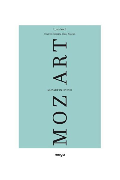 Maya Kitap Mozart’ın Hayatı / Maya Kitap / Louis Nohl