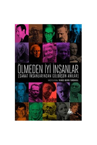 Generic Brand Ölmeden İyi İnsanlar Sanat İnsanlarından Güldüşün Anılar / Yiti...
