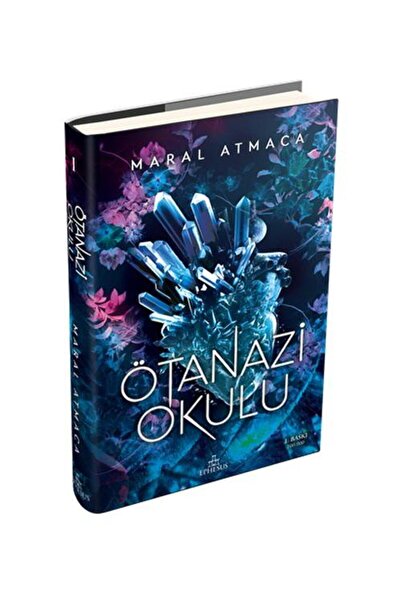 Ephesus Yayınları Ötanazi Okulu 1 (Ciltli) / Ephesus Yayınları / Maral Atmaca
