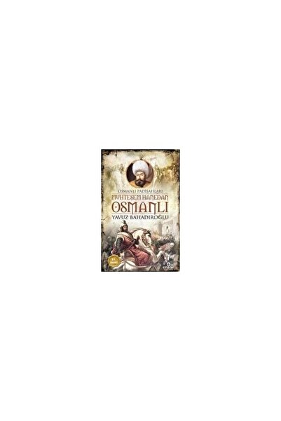 Genel Markalar Muhteşem Hanedan Osmanlı Osmanlı Padişahları / / Yavuz