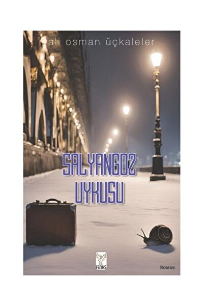 Feniks Yayınları Salyangoz Uykusu / / Ali Osman Üçkaleler