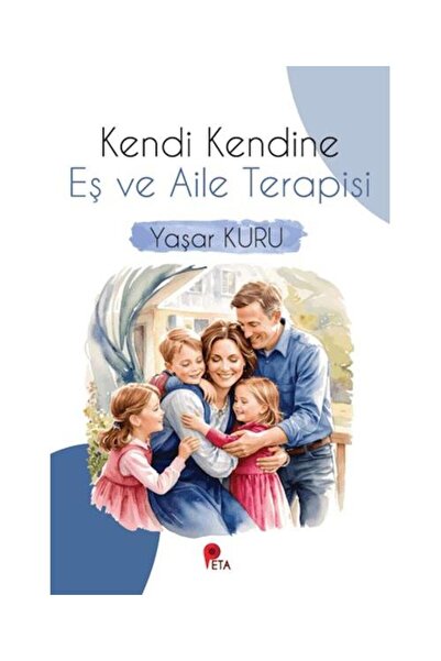 Kendi Kendine Eş ve Aile Terapisi / / Yaşar Kuru