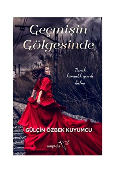 Müptela Yayınları Geçmişin Gölgesinde / Müptela Yayınları / Gülçin Özbek Kuyumcu