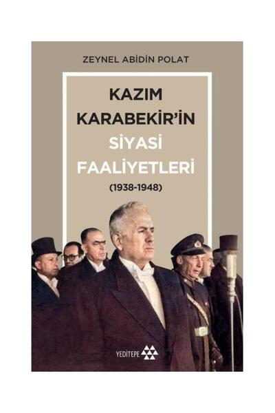 Genel Markalar Kazım Karabekir’in Siyasi Faaliyetleri 1938 1948 / Yeditepe Ya...