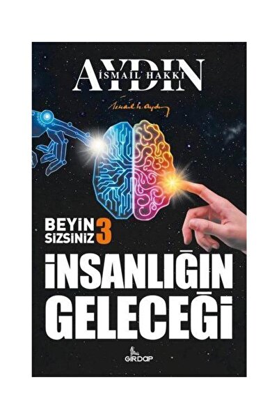 Girdap Kitap İnsanlığın Geleceği Beyin Sizsiniz 3 / / İsmail Hakkı Aydın