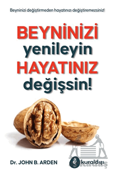 Kuraldışı Yayınevi Beyninizi Yenileyin Hayatınız Değişsin!