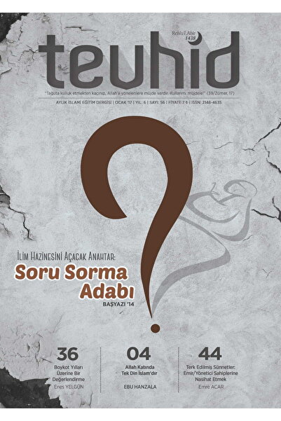 Tevhid Basım ve Yayın Tevhid Dergisi (56. SAYI) - İlim Hazinesini Açacak Anahtar: Soru Sorma Adabı