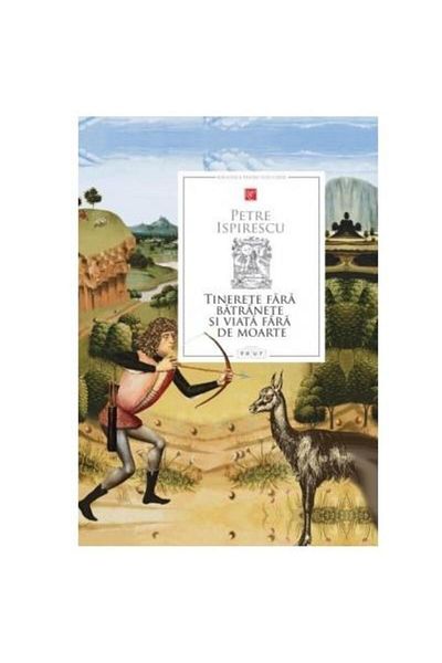 Editura Prut International Biblioteca pentru toti copiii. Tinerete fara batranete si viata fara de moarte, Petre Ispirescu