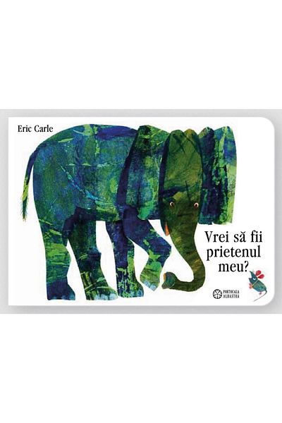 Editura Portocala Albastra Will You Be My Friend?, Eric Carle