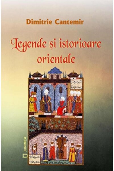 Editura Junimea Legende si istorioare orientale, Dimitrie Cantemir